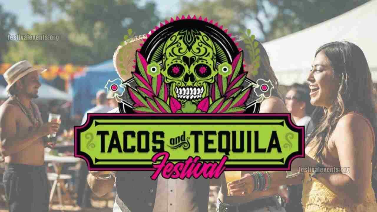 Tacos and Tequila Festival History Schedule