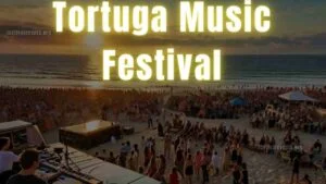Tortuga Music Festival