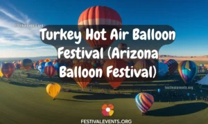 Turkey Hot Air Balloon Festival (Arizona Balloon Festival)
