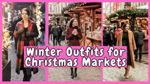 10 Winter Outfits for Christmas Markets